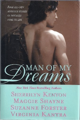 Stock image for Man of My Dreams Four All-New Sensuous Stories of Fantasies Come To Life for sale by Better World Books