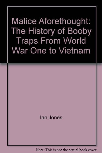 Stock image for Malice Aforethought: The History of Booby Traps From World War One to Vietnam for sale by Great Expectations Rare Books