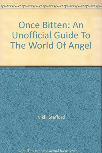 Imagen de archivo de Once Bitten: An Unofficial Guide to the World of Angel a la venta por ThriftBooks-Dallas
