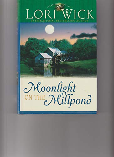 Imagen de archivo de Moonlight on the Millpond (Tucker Mills Trilogy, Book 1) a la venta por Better World Books