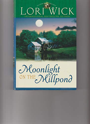 9780739449585: Title: Moonlight on the Millpond Tucker Mills Trilogy Boo