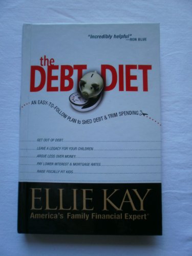 The Debt Diet: An Easy-To-Follow Plan to Shed Debt and Trim Spending (9780739449608) by Ellie Kay