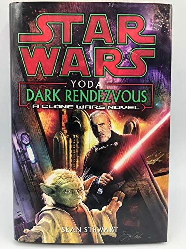 Star Wars Yoda Dark Rendezvous A Clone Wars Novel (Hardcover) (9780739450024) by Sean Stewart