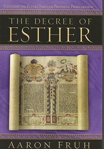 Stock image for The Decree of Esther: Changing the Future Through Prophetic Proclamation for sale by Reliant Bookstore