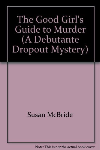 Beispielbild fr The Good Girl's Guide to Murder (A Debutante Dropout Mystery) zum Verkauf von Better World Books