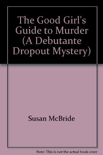Imagen de archivo de The Good Girl's Guide to Murder (A Debutante Dropout Mystery) a la venta por Better World Books