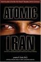 Stock image for Atomic Iran. How the Terrorist Regime Bought the Bomb and American Politicians for sale by Wonder Book