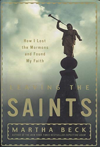 Stock image for Leaving The Saints: How I Lost The Mormons And Found My Faith for sale by Better World Books