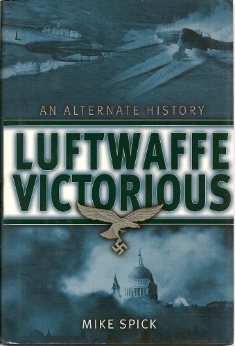 Beispielbild fr An Alternate History Luftwaffe Victorious zum Verkauf von HPB-Emerald
