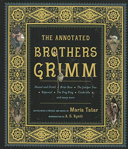 Stock image for The Annotated Brothers Grimm (The Annotated Books) 1st (first) Edition by Grimm, Jacob, Grimm, Wilhelm published by W. W. Norton & Company (2004) for sale by Half Price Books Inc.