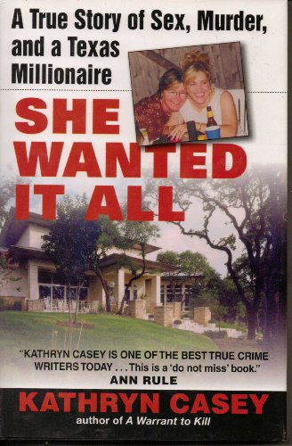 Stock image for She Wanted it All: a True Story of Sex, Murder, and a Texas Millionaire for sale by -OnTimeBooks-