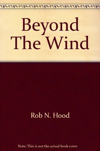 Beispielbild fr Beyond The Wind: A Novel zum Verkauf von Wonder Book