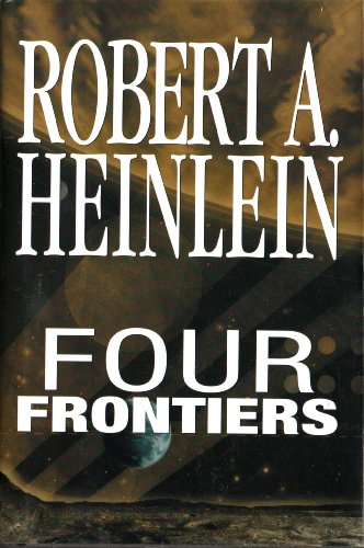 9780739453452: Four Frontiers - Rocketship Galileo, Space Cadet, Red Planet, Farmer In The Sky (Rocket Ship Galileo, Space Cadet, Red Planet, Farmer in the Sky)