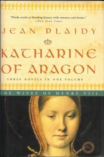 Imagen de archivo de Katharine of Aragon: Three Novels in One Volume (The Wives of Henry VIII)--Large a la venta por Better World Books