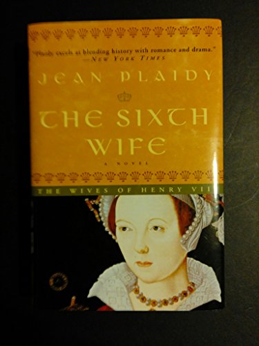Imagen de archivo de The Sixth Wife: A Novel (The Wives of Henry VIII)--Large Print a la venta por ThriftBooks-Dallas