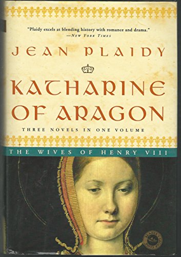 Stock image for Katharine of Aragon: Three Novels in One Volume (The Wives of Henry VIII) for sale by Wonder Book