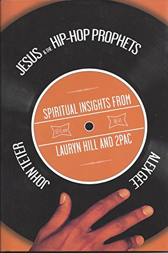 Stock image for Jesus and the Hip-Hop Prophets: Spiritual Insights from Lauryn Hill and 2Pac for sale by ThriftBooks-Dallas