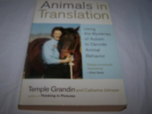 Imagen de archivo de (ANIMALS IN TRANSLATION: USING THE MYSTERIES OF AUTISM TO DECODE ANIMAL BEHAVIOR) BY GRANDIN, TEMPLE(AUTHOR)Paperback Jan-2006 a la venta por medimops