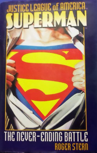9780739455388: SUPERMAN, THE NEVER-ENDING BATTLE, Justice League of America [Gebundene Ausga...