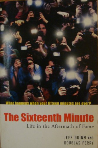 Imagen de archivo de Sixteenth Minute: Life in the Aftermath of Fame a la venta por Books From California