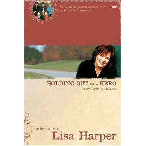 Beispielbild fr Holding Out For A Hero, A New Spin On Hebrews (On the road with Lisa Harper) zum Verkauf von Wonder Book