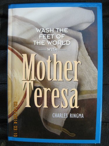 Stock image for WASH THE FEET OF THE WORLD WITH MOTHER TERESA for sale by Jenson Books Inc