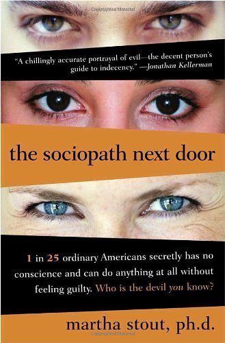 The Sociopath Next Door - The Ruthless Versus The Rest Of Us