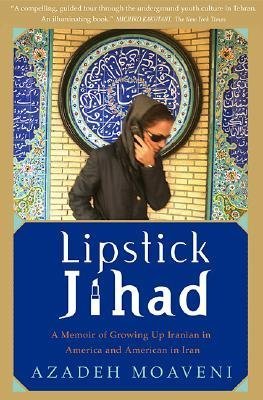 Stock image for Lipstick Jihad - A Memoir of Growing Up Iranian in America and American in Iran for sale by ThriftBooks-Dallas