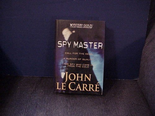 

Spymaster: Call for the Dead, A Murder of Quality, the Spy Who Came in from the Cold