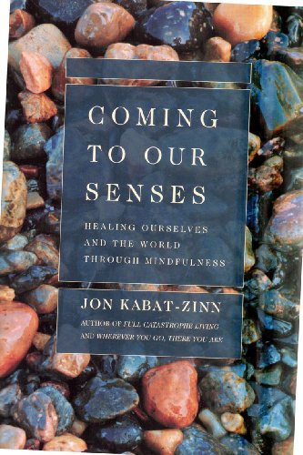 Stock image for Coming to Our Senses: Healing ourselves and the world through mindfulness for sale by Wonder Book