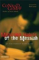Beispielbild fr Mealtime Habits of the Messiah: 40 Encounters with Jesus zum Verkauf von Better World Books