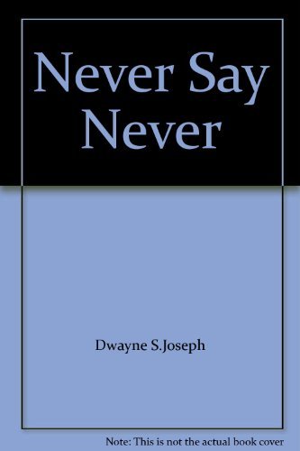 Stock image for Never Say Never. for sale by Better World Books