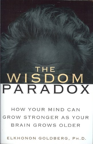 Imagen de archivo de The Wisdom Paradox - How Your Mind Can Grow Stronger as Your Brain Grows Older a la venta por Old Lady Who?