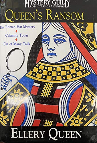 Beispielbild fr Queen's Ransom: The Roman Hat Mystery; Calamity Town; Cat of Many Tails (Mystery Guild Lost Classics Omnibus) zum Verkauf von ThriftBooks-Dallas