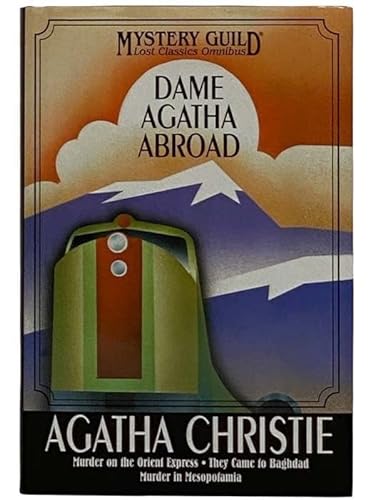 Stock image for Dame Agatha Abroad . Murder on the Orient Express * They Came to Bagdad * Murder in Mesopotamia for sale by ThriftBooks-Atlanta