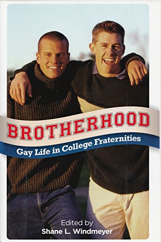 Stock image for Brotherhood: Gay Life in College Fraternities for sale by GridFreed