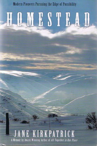 Homestead: Modern Pioneers Pursuing the Edge of Possibility by Jane Kirkpatrick (2005) Hardcover (9780739461426) by Jane Kirkpatrick