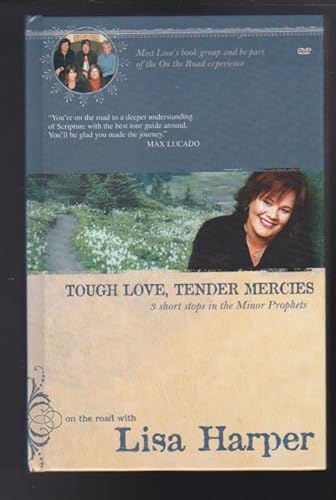 Beispielbild fr Tough Love, Tender Mercies (3 SHORT STEPS IN THE MINOR PROPHETS - ON THE ROAD WITH LISA HARPER) zum Verkauf von Better World Books