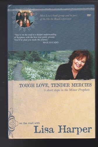Stock image for Tough Love, Tender Mercies (3 SHORT STEPS IN THE MINOR PROPHETS - ON THE ROAD WITH LISA HARPER) for sale by Better World Books