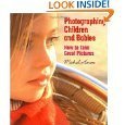 Beispielbild fr Photographing Children and Babies: How to Take Great Pictures zum Verkauf von ThriftBooks-Dallas