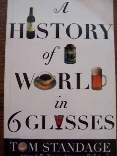 Beispielbild fr A History of the World in Six Glasses zum Verkauf von HPB-Diamond