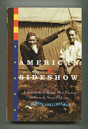 Stock image for American Sideshow: An Encyclopedia of History's Most Wondrous and Curiously Strange Performers for sale by HPB-Ruby