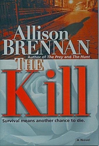 The Kill: A Novel (9780739462492) by Allison Brennan