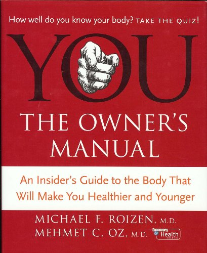 Imagen de archivo de You the Owners Manual (An Insider's Guide to the Body That Will Make You Healthier and Younger) a la venta por Nealsbooks