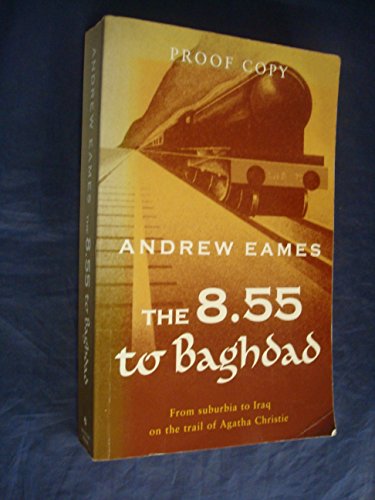 Imagen de archivo de The 8: 55 to Baghdad a la venta por St Vincent de Paul of Lane County