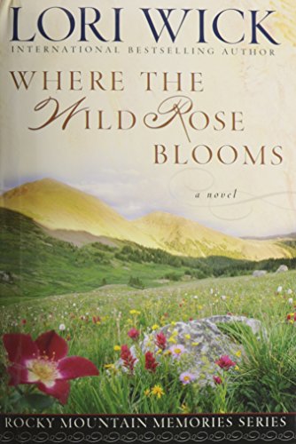 9780739463994: Where the Wild Rose Blooms (Rocky Mountain Memories #1)