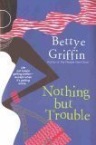 Imagen de archivo de Nothing But Trouble a la venta por Better World Books