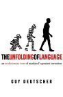 Imagen de archivo de THE UNFOLDING OF LANGUAGE an Evolutionary Tour of Mankind's Greatest Invention a la venta por Gian Luigi Fine Books