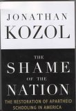 9780739465523: The Shame of the Nation: The Restoration of Apartheid Schooling in America