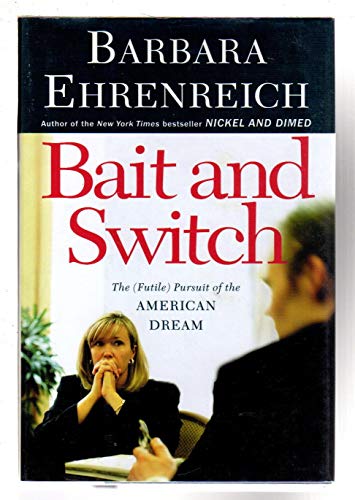 Stock image for Bait And Switch: The (Futile) Pursuit of the American Dream for sale by SecondSale